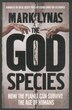 The God Species: How The Planet Can Survive The Age Of Humans