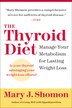 The Thyroid Diet: Manage Your Metabolism For Lasting Weight Loss