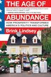 The Age Of Abundance: How Prosperity Transformed America's Politics and Culture