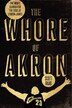 The Whore Of Akron: One Man's Search For The Soul Of Lebron James
