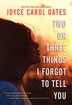 Two Or Three Things I Forgot To Tell You
