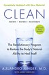 Clean --- Expanded Edition: The Revolutionary Program to Restore the Body's Natural Ability to Heal Itself