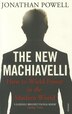 The New Machiavelli: How to Wield Power in the Modern World
