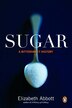 Sugar: A Bittersweet History