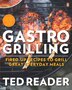 Gastro Grilling: Great Recipes For Grilling Year-round