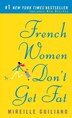 French Women Don't Get Fat: The Secret of Eating for Pleasure