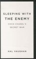 Sleeping With The Enemy: Coco Chanel's Secret War