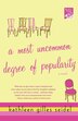 Most Uncommon Degree Of Popularity: A Novel