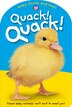 Baby Touch and Feel Quack! Quack!: Baby Touch and Feel. These Baby Animals Can't Wait to Meet You!