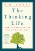 The Thinking Life: How to Thrive in the Age of Distraction