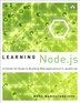 Learning Node.js: A Hands-on Guide To Building Web Applications In Javascript