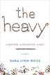 The Heavy: A Mother, A Daughter, A Diet--a Memoir
