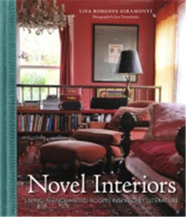 Novel Interiors: Living in Enchanted Rooms Inspired by Literature