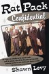 Rat Pack Confidential: Frank, Dean, Sammy, Peter, Joey And The Last Great Show Biz Party