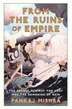 From The Ruins Of Empire: The Revolt Against The West And The Remaking Of Asia