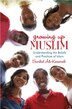 Growing Up Muslim: Understanding The Beliefs And Practices Of Islam