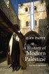 A History Of Modern Palestine: One Land, Two Peoples