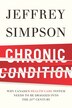 Chronic Condition: Why Canada's Health-care System Needs To Be Dragged Into The 21st Century