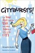 Citybursts!: Get Your Feet Laid for $450 . . . and Other Tales of Girls in the City