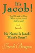 It's Jacob!: My Name Is Jacob! What's Yours?