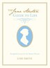 The Jane Austen Guide to Life: Thoughtful Lessons for the Modern Woman