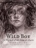 Wild Boy: The Real Life Of The Savage Of Aveyron
