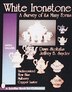 White Ironstone: A Survey of Its Many Forms Undecorated, Flow Blue, Mulberry, Copper Lustre