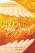 Embraced By The Holy Spirit