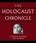 The Holocaust Chronicle: A History in Words and Pictures