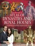 Hist Atlas Of Dynasties & Royal Families
