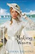 Making Waves: A Novel