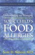 Understanding And Managing Your Child's Food Allergies