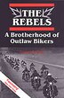 The Rebels: A Brotherhood of Outlaw Bikers