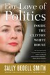 For Love Of Politics: Inside The Clinton White House