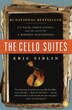 The Cello Suites: J. S. Bach, Pablo Casals, and the Search for a Baroque Masterpiece