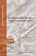 Javascript On The Server Using Node.js And Express