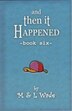 And Then It Happened: Book 6