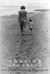 Chasing The Shore: Little Stories About Spirit And Landscape