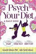 Psych Your Diet: A Daily Dose   Volume 1. Psych Yourself To Start