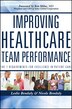Improving Healthcare Team Performance: The 7 Requirements for Excellence in Patient Care
