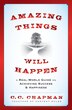 Amazing Things Will Happen: A Real-World Guide on Achieving Success and Happiness
