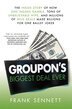 Groupon's Biggest Deal Ever: The Inside Story of How One Insane Gamble, Tons of Unbelievable Hype, and Millions of Wild Deals Ma