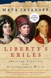 Liberty's Exiles: American Loyalists In The Revolutionary World