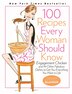 100 Recipes Every Woman Should Know: Engagement Chicken And 99 Other Fabulous Dishes To Get You Everything You Want In Life