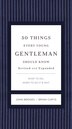 50 Things Every Young Gentleman Should Know Revised & Upated: What to Do, When to Do It, & Why