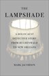 The Lampshade: A Holocaust Detective Story from Buchenwald to New Orleans