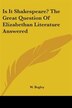 Is It Shakespeare? the Great Question of Elizabethan Literature Answered