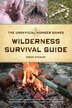 The Unofficial Hunger Games Wilderness Survival Guide: A Wilderness Skills Manual