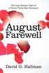 August Farewell: The Last Sixteen Days Of A Thirty-three-year Romance
