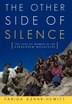 The Other Side Of Silence: The Lives Of Women In The Karakoram Mountains